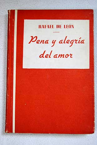 Pena y alegra del amor y otros versos / Rafael de Len