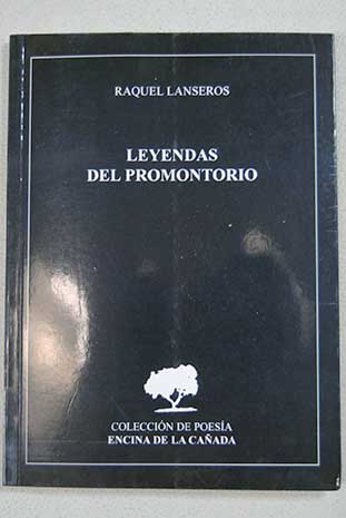 Leyendas del promontorio / Raquel Lanseros