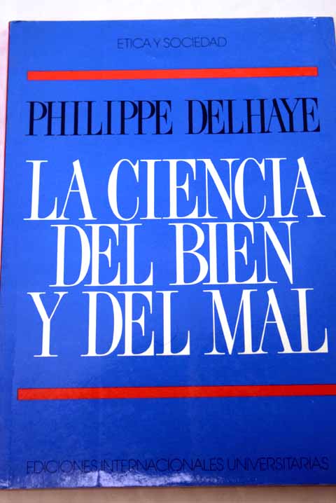 La ciencia del bien y del mal concilio moral y metaconcilio / Philippe Delhaye