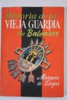 Historia de la vieja guardia de Baleares / Alfonso de Zayas