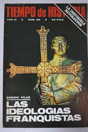 Tiempo de Historia Nm 28 Marzo de 1977 Las ideologas franquistas