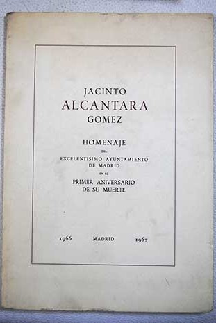 Jacinto Alcntara Homenaje del Ayuntamiento de Madrid en el primer aniversario de su muerte 1966 1967