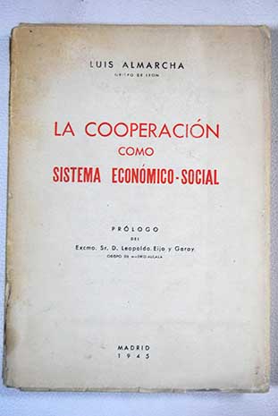 La cooperacin como sistema econmico social / Luis Almarcha Hernndez