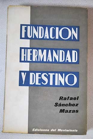 Fundacin Hermandad y Destino / Rafael Snchez Mazas