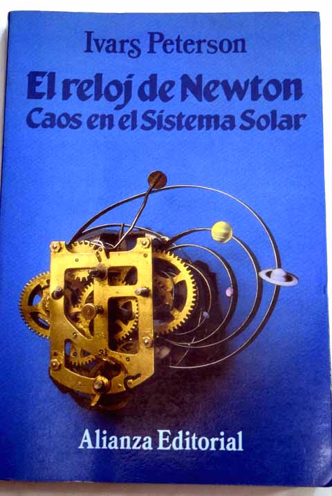 El reloj de Newton caos en el sistema solar / Ivars Peterson