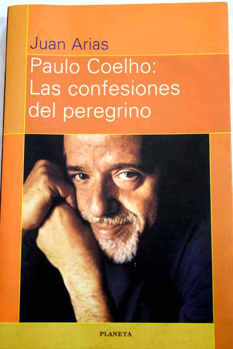 Paulo Coelho las confesiones del peregrino / Coelho Paulo Arias Juan