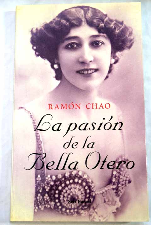 La pasin de la Bella Otero / Ramn Chao