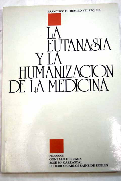 La eutanasia y la humanización de la medicina / Francisco De Ramiro Velázquez