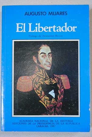 El Libertador / Augusto Mijares