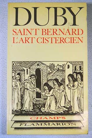 Saint Bernard l art cistercien / Georges Duby