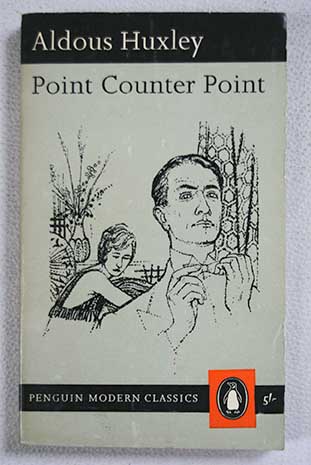 Point Counter Point / Aldous Huxley