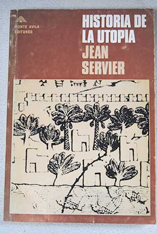 Historia de la utopa / Jean Servier