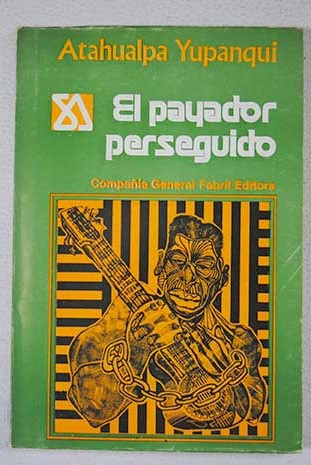 El payador perseguido / Atahualpa Yupanqui