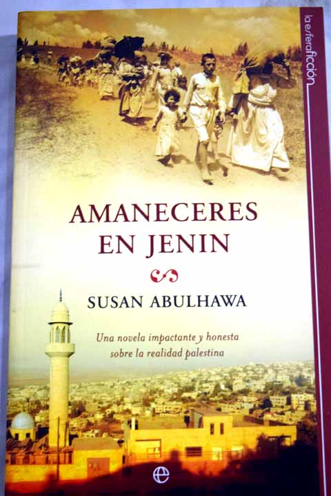 Amaneceres en Jenin una novela impactante y honesta sobre la realidad palestina / Susan Abulhawa