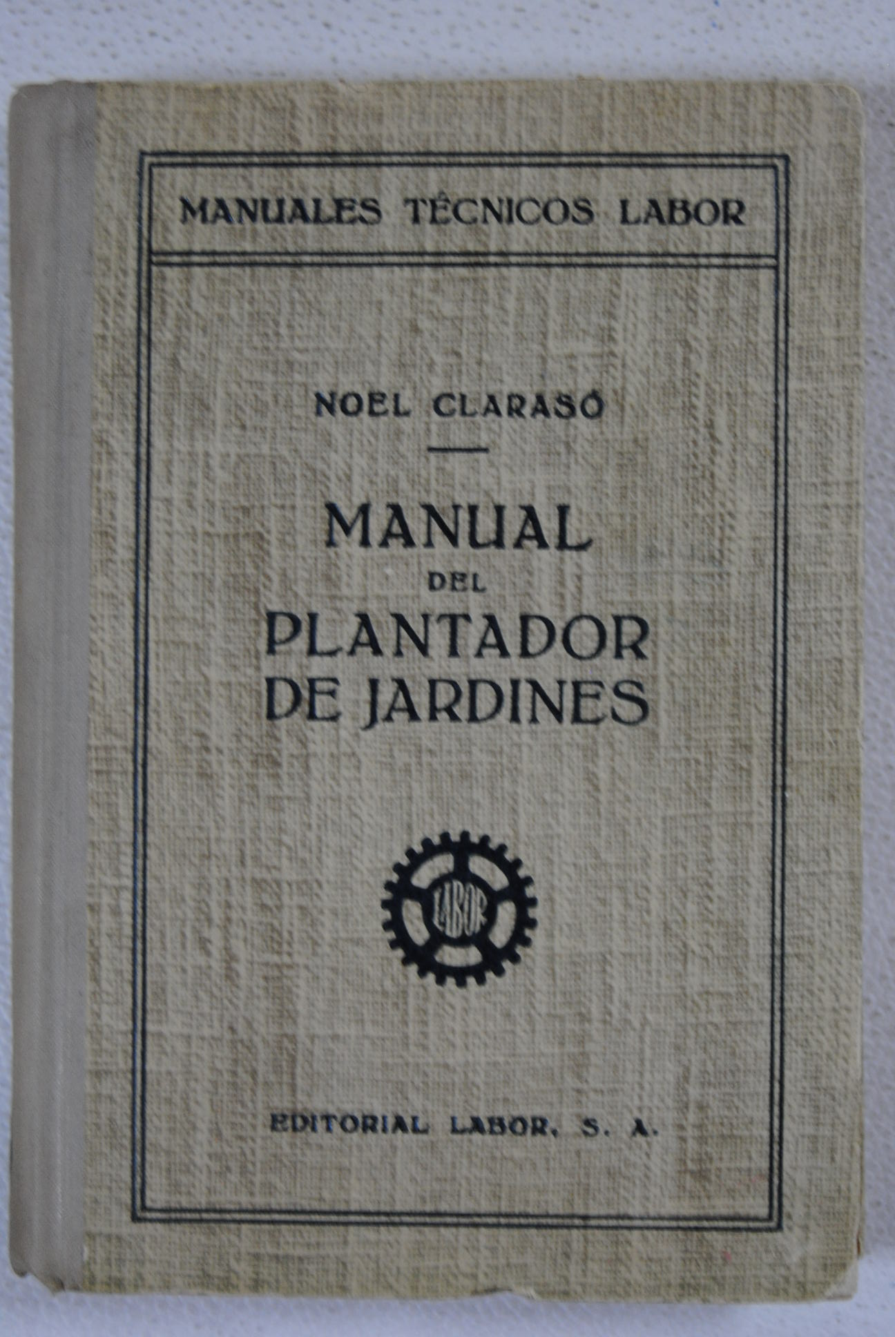 Manual del plantador de jardines / Noel Claras