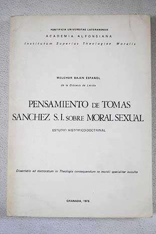 Pensamiento de Tomás Sánchez S I sobre moral sexual / Melchor Bajén Español