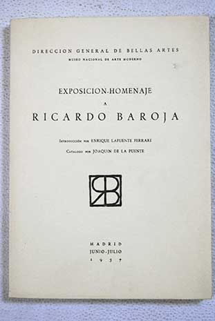 Exposicin homenaje a Ricardo Baroja 1871 1953 Museo Nacional de Arte Moderno Madrid Junio Julio 1957 / Ricardo Baroja