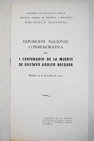 Exposicin Nacional Conmemorativa del I Centenario de la muerte de Gustavo Adolfo Bcquer