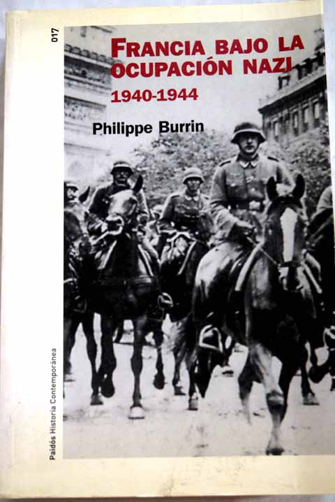 Francia bajo la ocupacin nazi 1940 1944 / Philippe Burrin