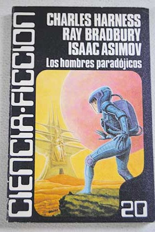 Los hombres paradojicos / Isaac Asimov et al Por Charles Harness Ray Bradbury