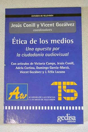 tica de los medios una apuesta por la ciudadana audiovisual / Vicent Gozalvez Jesus Conill