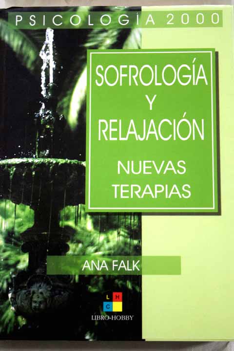 Sofrologa y relajacin nuevas terapias / Ana Falk