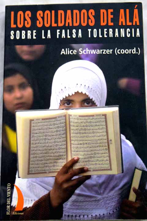 Los soldados de Alá sobre la falsa tolerancia / Alice Schwarzer coord