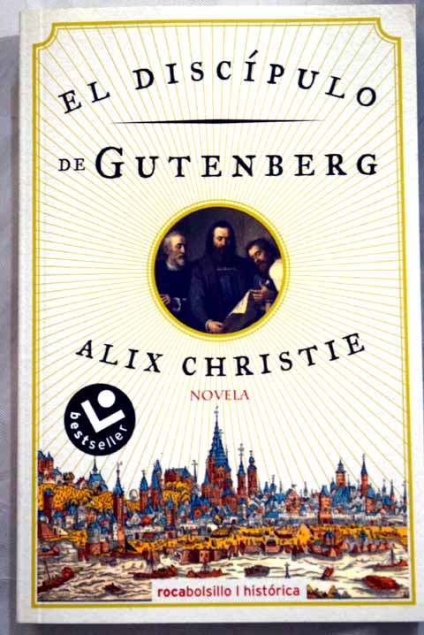El discpulo de Gutenberg / Alix Christie