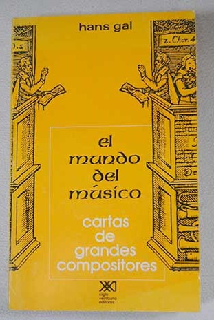 El mundo del msico Carts de grandes compositores / Hans Gal