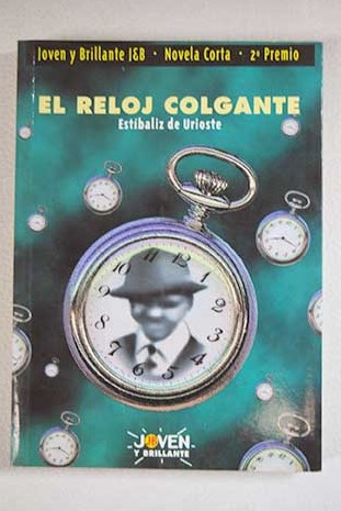 Joven y Brillante J B Novela Corta 1993 El reloj colgante / Estíbaliz Urioste