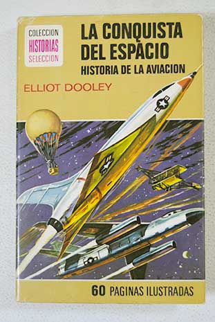 La conquista del espacio / Elliot Dooley