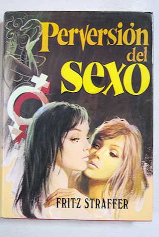 Perversion del sexo / Antonio Viader