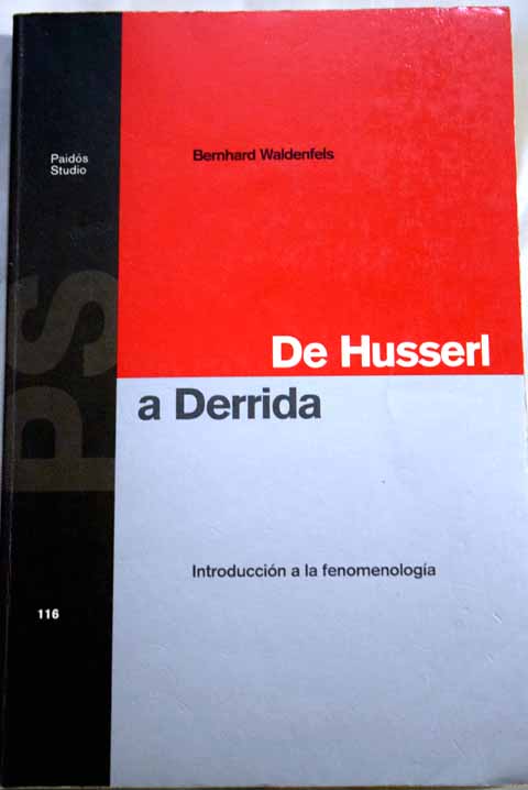 De Husserl a Derrida introduccin a la fenomenologa / Bernhard Waldenfels