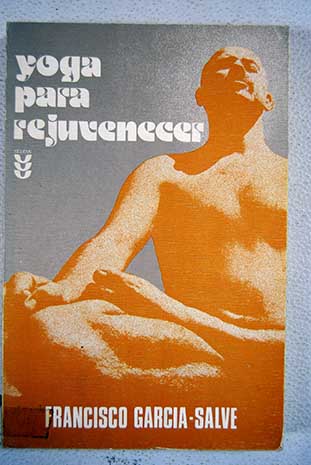 Yoga para rejuvenecer / Francisco Garca Salve