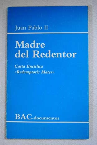 Madre del Redentor carta encclica Redemptoris Mater / Juan Pablo II