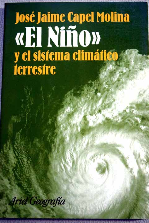 El Nio y el sistema climtico terrestre / Jos Jaime Capel Molina