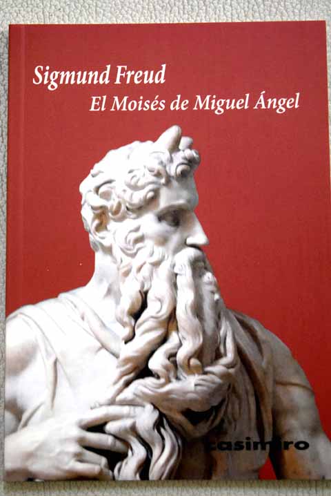 El Moiss de Miguel ngel / Sigmund Freud