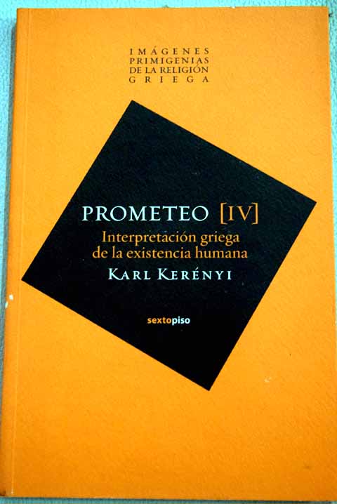 Interpretación griega de la existencia humana Prometeo / Karl Kerényi