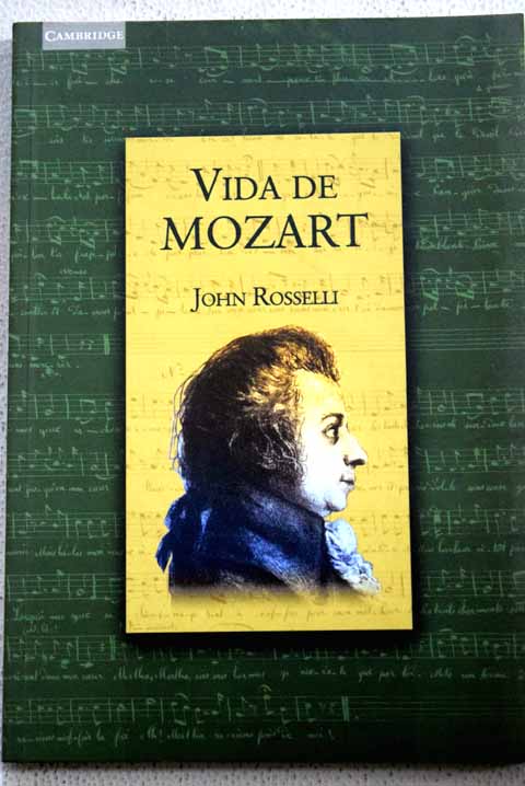 Vida de Mozart / John Rosselli