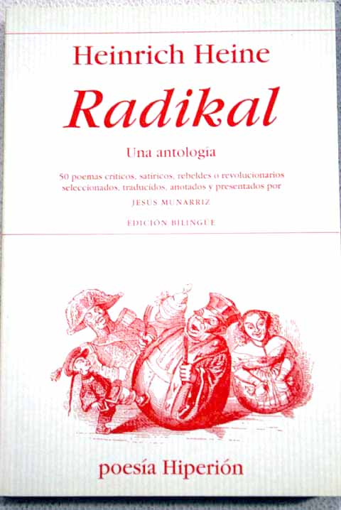Radikal una antologa / Heinrich Heine