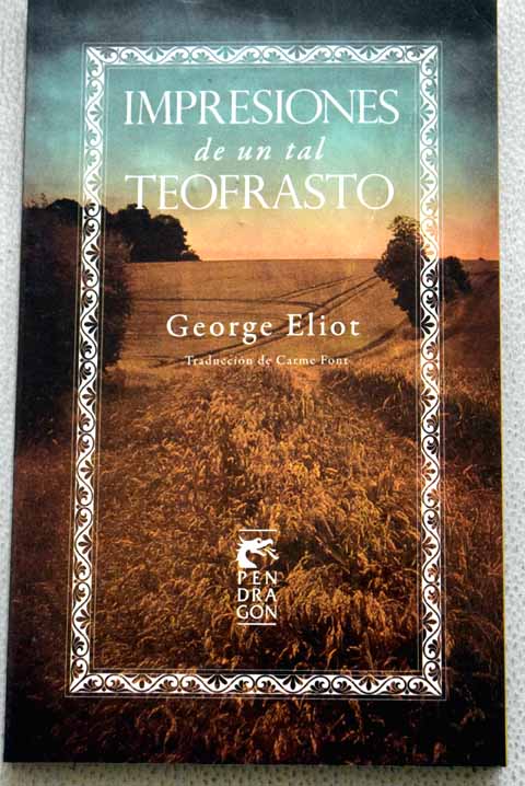 Impresiones de un tal Teofrasto / George Eliot