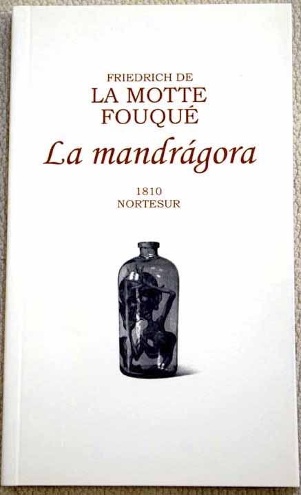 La mandrgora 1810 / Friedrich de La Motte Fouqu