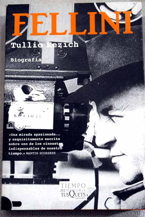 Fellini la vida y las obras / Tullio Kezich
