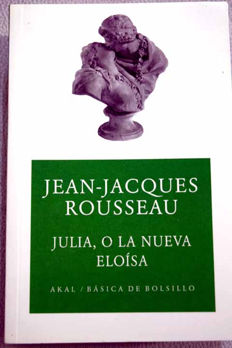 Julia o La nueva Elosa / Jean Jacques Rousseau