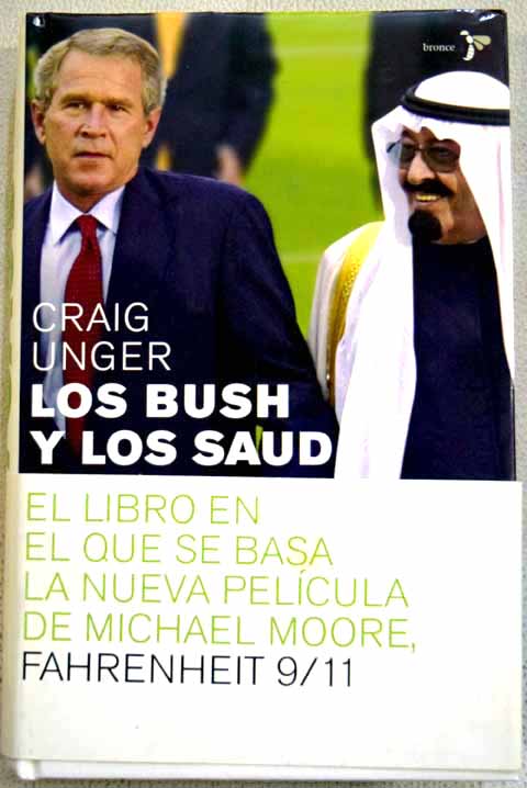 Los Bush y los Saud la relación secreta entre las dos dinastías más poderosas del mundo / Craig Unger