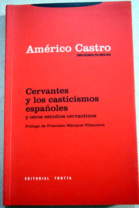Cervantes y los casticismos espaoles / Americo Castro
