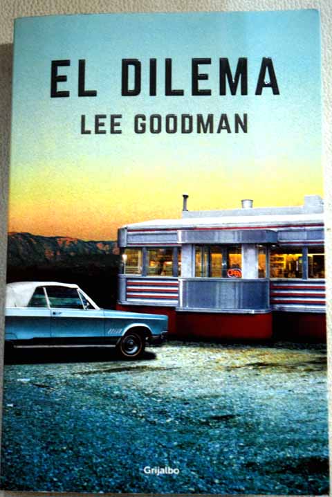 El dilema / Lee Goodman