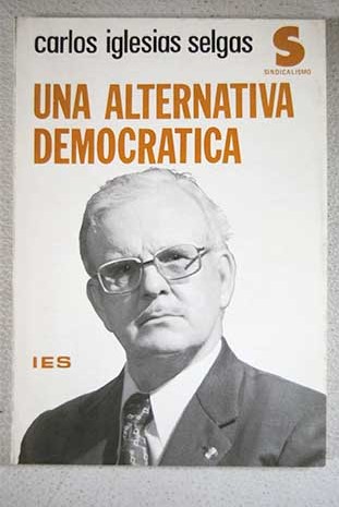 Una alternativa democrática / Carlos Iglesias Selgas