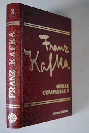 Obras completas Novelas cuentos relatos Tomo III Blumfeld un soltern El castillo / Franz Kafka