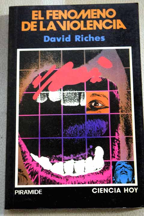 El Fenómeno de la violencia / David Riches